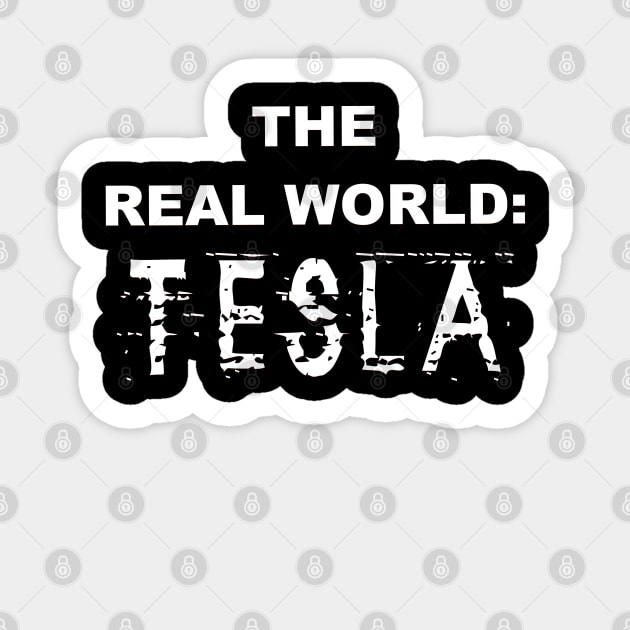 The Real World: Tesla Sticker by thomtran